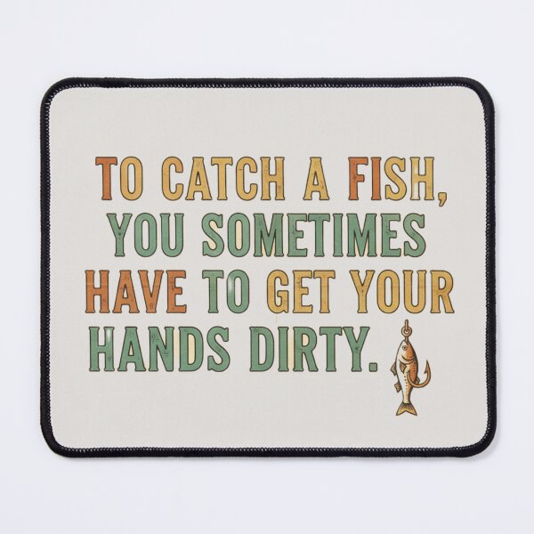 Item preview, Angler, to catch a fish, you sometimes have to get your hands dirty. designed and sold by Studio Yvonne .
