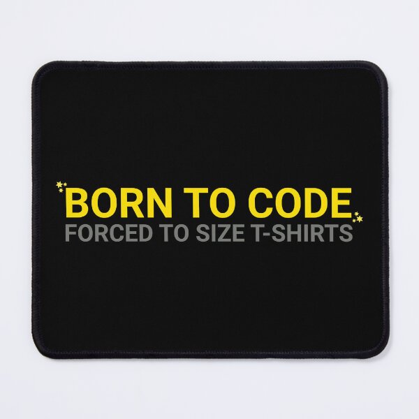 Item preview, Born to code, forced to size t-shirts designed and sold by IonianDesign.