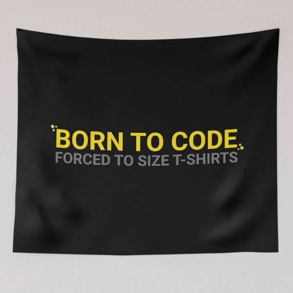 Item preview, Born to code, forced to size t-shirts designed and sold by IonianDesign.
