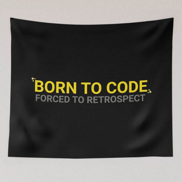 Item preview, Born to code, forced to retrospect designed and sold by IonianDesign.
