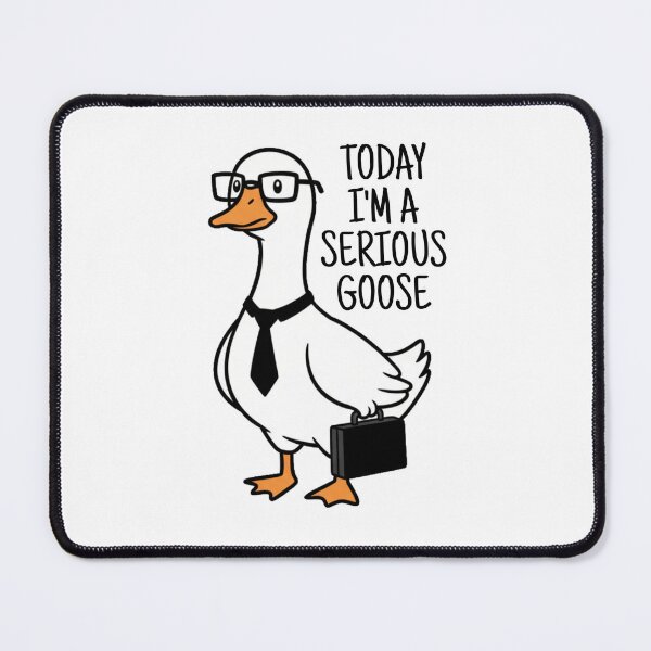 Item preview, Serious Goose Office Humor designed and sold by MyStyleHub.