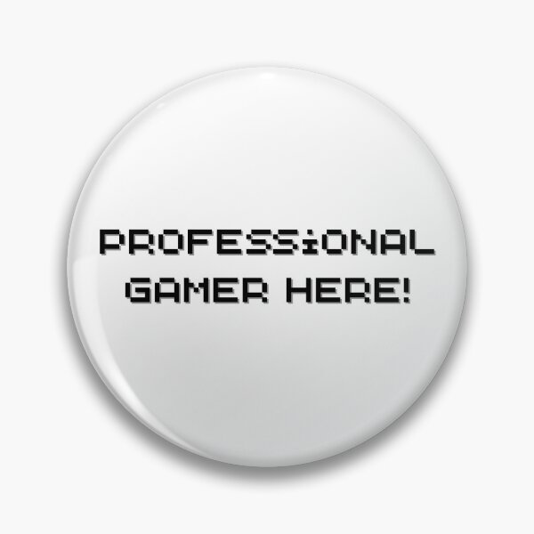 Item preview, Professional Gamer Here! designed and sold by MezoaTide.