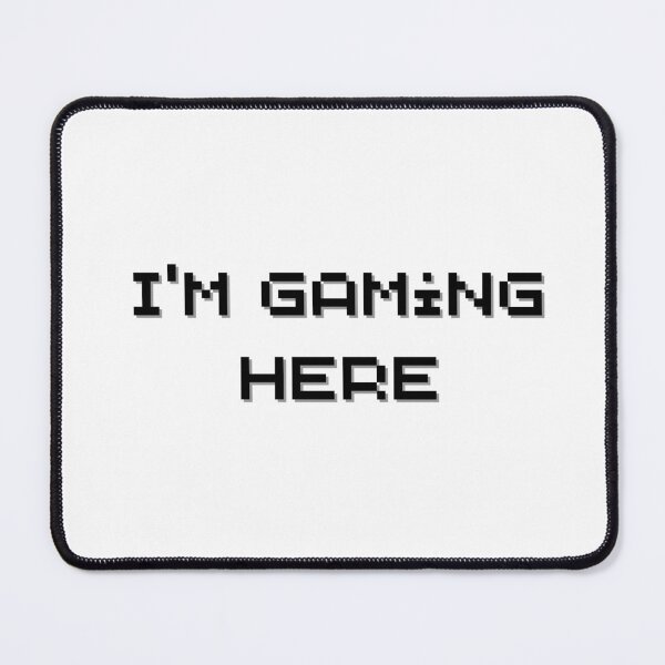 Item preview, I'm Gaming Here designed and sold by MezoaTide.
