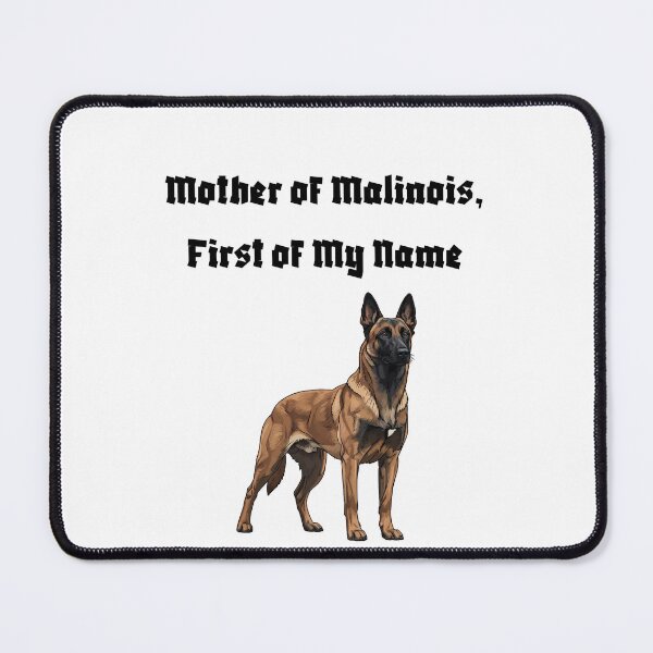 Item preview, Mother of Malinois, First of My Name designed and sold by Foxy Candy.