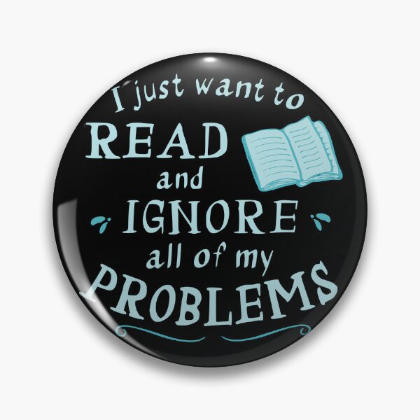 Item preview, I just want to read and ignore all my problems designed and sold by FandomizedRose.