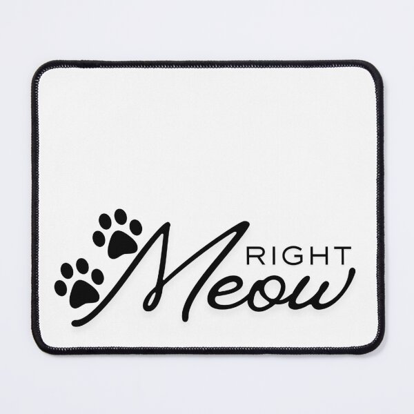 Item preview, Right Meow designed and sold by MeowsicToMyEarz.