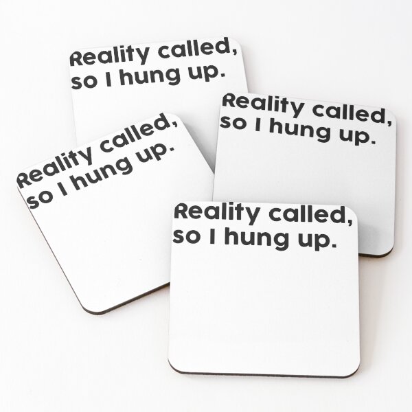 Item preview, Reality called, so I hung up. designed and sold by ChromaWears.
