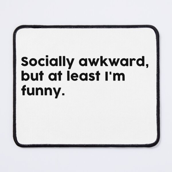 Item preview, Socially awkward, but at least I'm funny. designed and sold by ChromaWears.