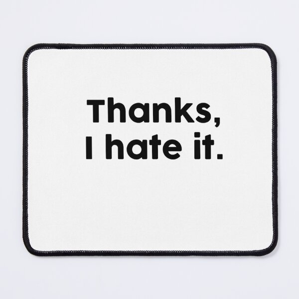 Item preview, Thanks I hate it designed and sold by ChromaWears.
