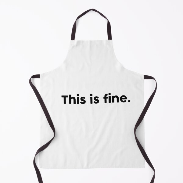 Item preview, This is fine. designed and sold by ChromaWears.