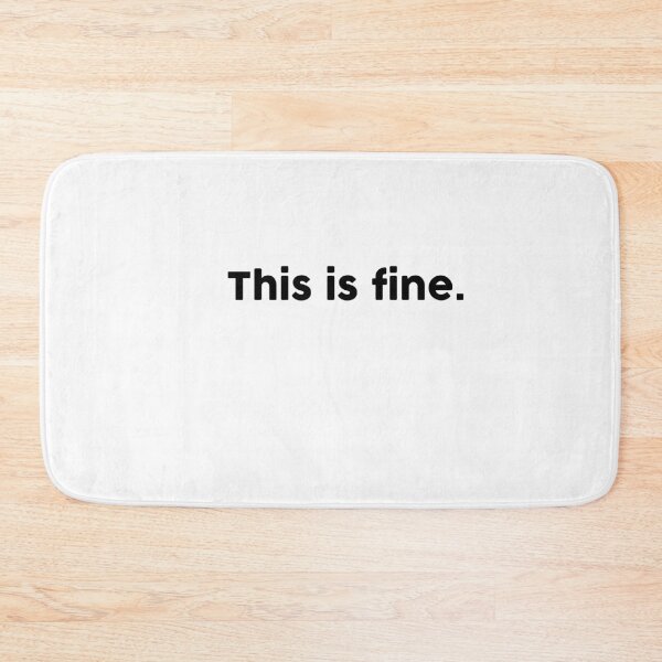 Item preview, This is fine. designed and sold by ChromaWears.