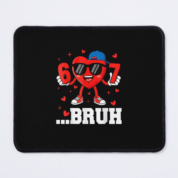 Item preview, 67 Bruh Heart Funny Six Seven Meme Valentine Boy Girl designed and sold by MatherFisher.