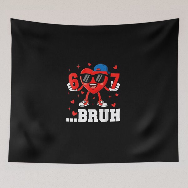 Item preview, 67 Bruh Heart Funny Six Seven Meme Valentine Boy Girl designed and sold by MatherFisher.