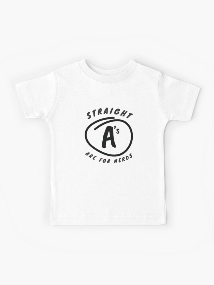 Straight A's Are For Nerds Kids T-Shirt for Sale by Jackrabbit Rituals