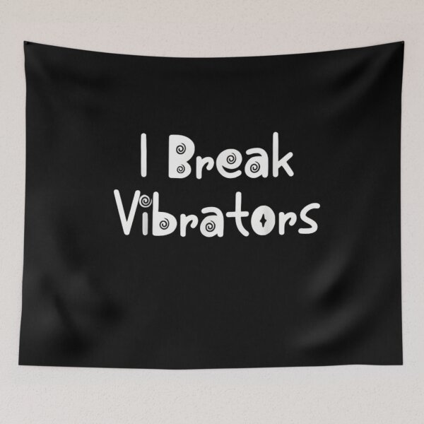 Item preview, I Break Vibrators Funny Adult Humor Quote Design – Bold Sarcastic Statement Graphic for Dark Humor Lovers designed and sold by JoyBoyStudio1.