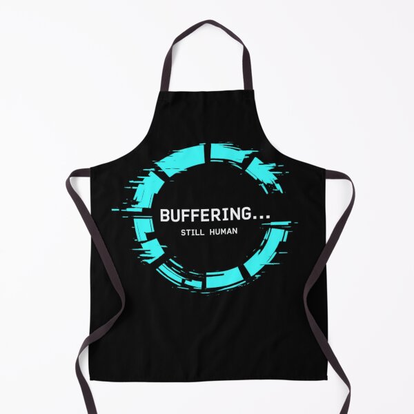 Item preview, BUFFERING… STILL HUMAN | Glitch Tech Humor T-Shirt designed and sold by POD DYNASTY | Original Print On Demand T-Shirt Graphics.