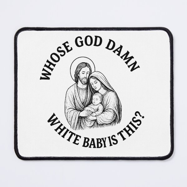 Item preview, Whose God Damn White Baby Is This - Dark Humor Christmas Meme designed and sold by platooz.