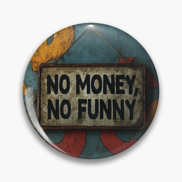 Item preview, No Money No Funny – Sarcastic Money Quote Vintage Style designed and sold by BoldPowStudio.