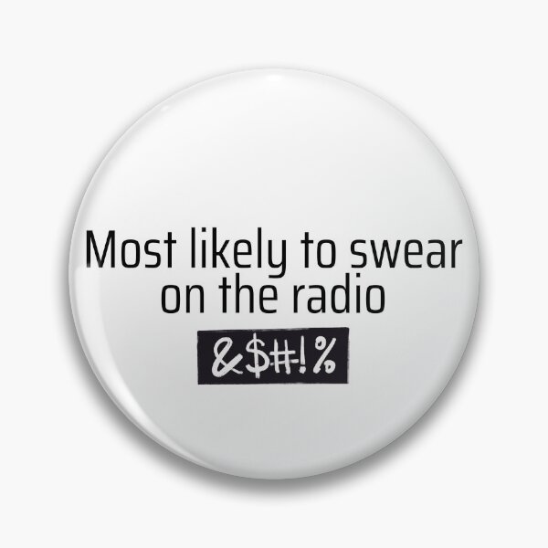 Item preview, Most likely to swear on the radio designed and sold by MeowsicToMyEarz.