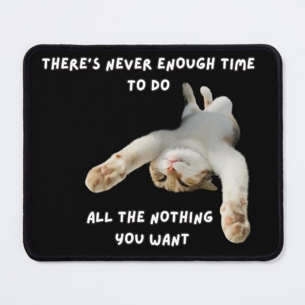 Item preview, Never Enough Time Lazy Sleepy Cat Resting designed and sold by SuchWowDesign.