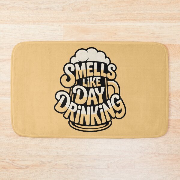 Item preview, Smells Like Day Drinking designed and sold by Millsoft.