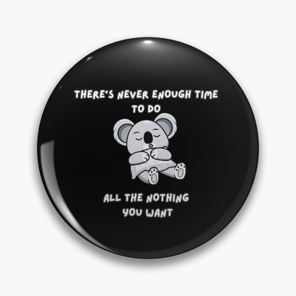 Item preview, Never Enough Time Lazy Sleepy Koala Resting designed and sold by SuchWowDesign.