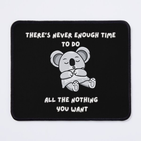 Item preview, Never Enough Time Lazy Sleepy Koala Resting designed and sold by SuchWowDesign.