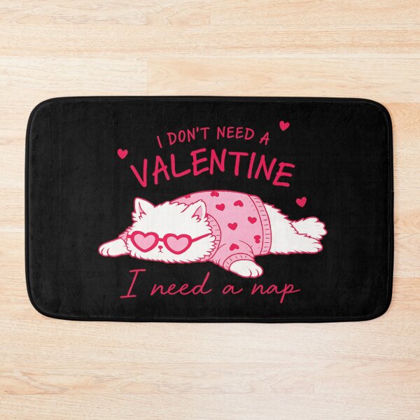 Item preview, i don`t need a valentine i need a nap cat lover design   designed and sold by zuzzelek44.