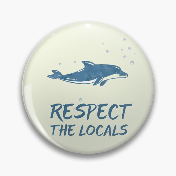 Item preview, Respect the locals - Dolhin designed and sold by Frank J. Art.