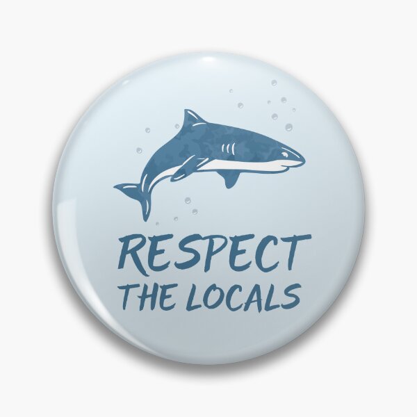Item preview, Respect the locals - shark designed and sold by Frank J. Art.