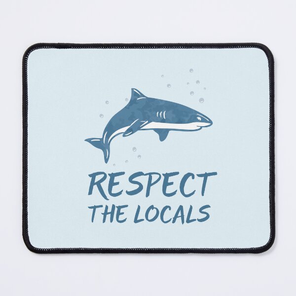 Item preview, Respect the locals - shark designed and sold by Frank J. Art.