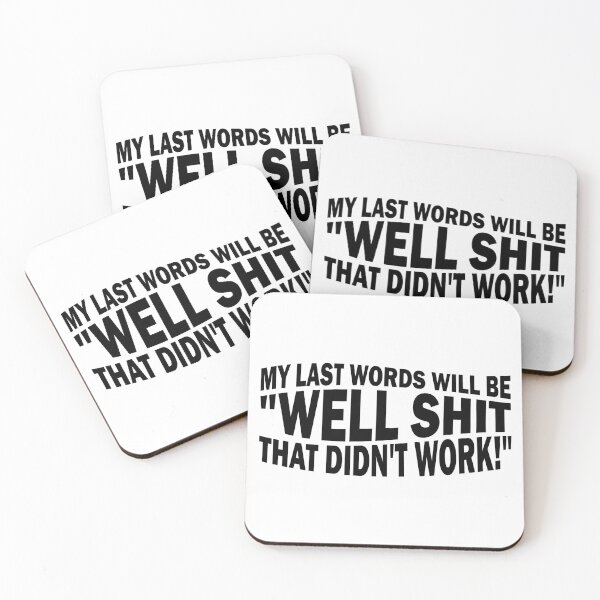 Item preview, My last words will be "Well shit that didn't work!" designed and sold by the-craft-shop.
