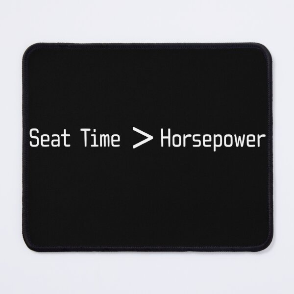 Item preview, Seat time over Horsepower designed and sold by ShiftingLegends.