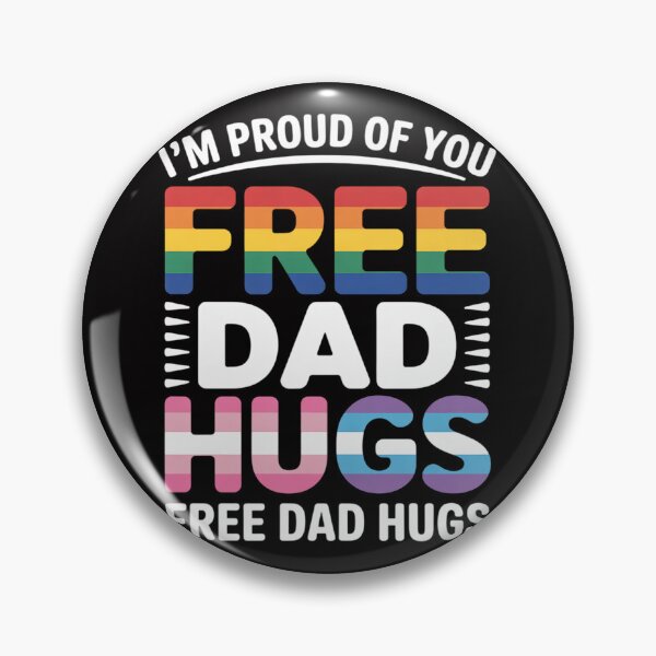 Item preview, I'm Proud of You Free Dad Hugs LGBT Pride Awareness designed and sold by Vexat062Art.