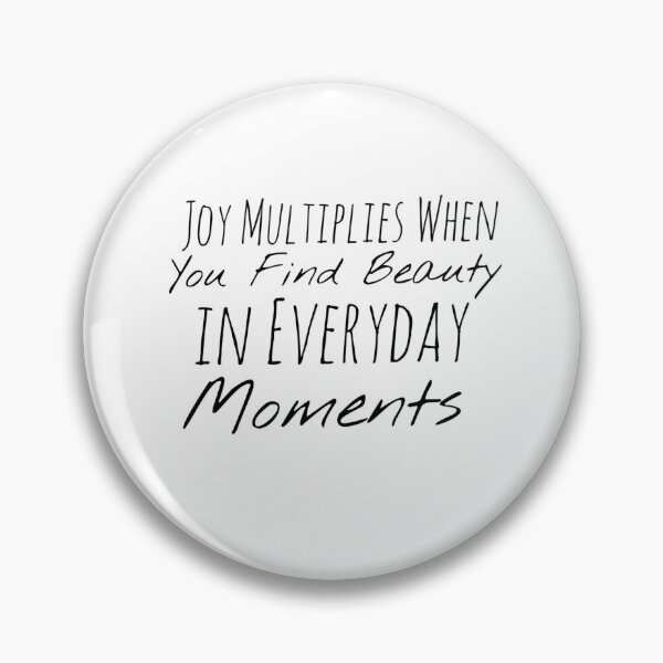 Item preview, Joy Multiplies When You Find Beauty in Everyday Moments – Appreciation Affirmation designed and sold by Camila  Ardila.