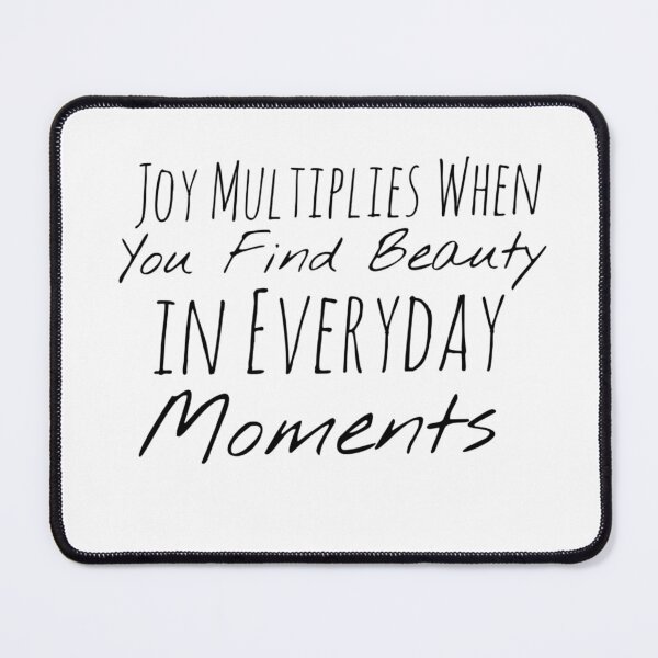 Item preview, Joy Multiplies When You Find Beauty in Everyday Moments – Appreciation Affirmation designed and sold by Camila Ardila.