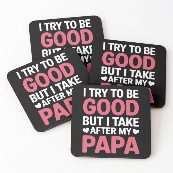 Item preview, I Try to Be Good But I Take After My Papa Kids Toddler Girl designed and sold by Vexat062Art.