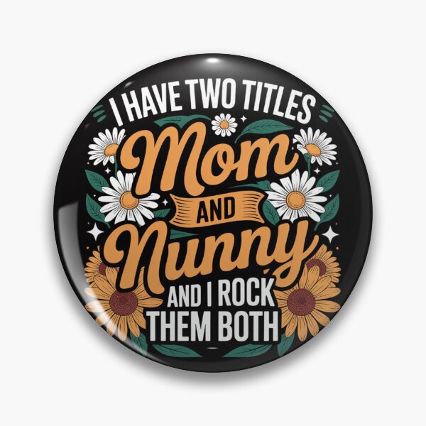 Item preview, I Have Two Titles Mom And Nunny Mothers Day designed and sold by Vexat062Art.