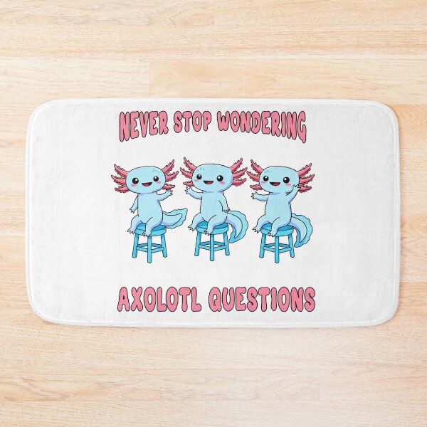 Item preview, Never Stop Wondering Axolotl Questions Funny Pun designed and sold by TeeARTHY.