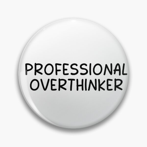 Item preview, Professional overthinker  designed and sold by designing01Ar3.