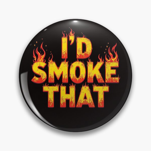 Item preview,  I'd Smoke That designed and sold by GavloDesign.