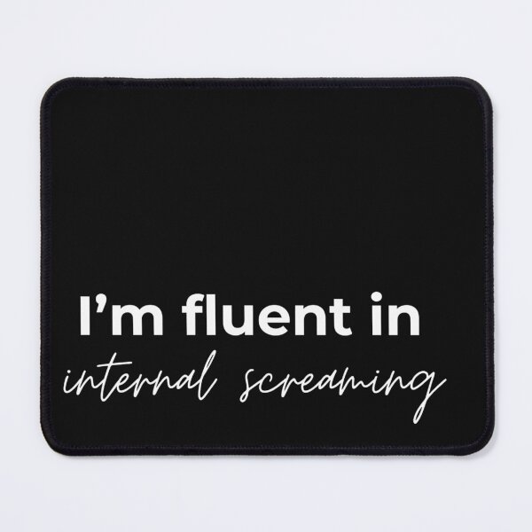 Item preview, I'm fluent in internal screaming designed and sold by youniversum-eu.