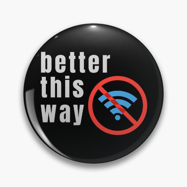 Item preview, Better This Way – Wi-Fi Disabled Offline Tech Burnout Design designed and sold by MK-Charlie.