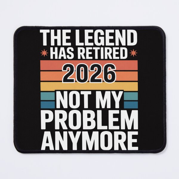 Item preview, Legend Has Retired 2026 Not My Problem Anymore Retirement designed and sold by gerardostokes.