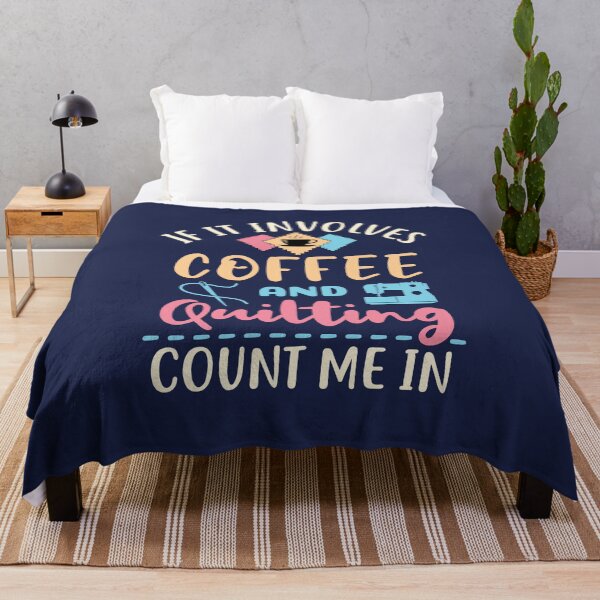 Item preview, If It Involves Coffee and Quilting Count Me In designed and sold by jaygo.