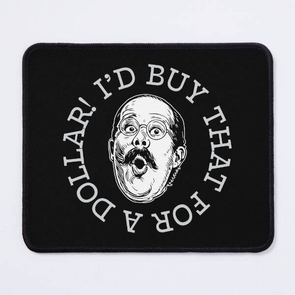 Item preview, I'D BUY THAT FOR A DOLLAR designed and sold by TLW716.