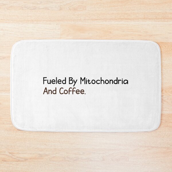 Item preview, Fueled By Mitochondria And Coffee  designed and sold by designing01Ar3.