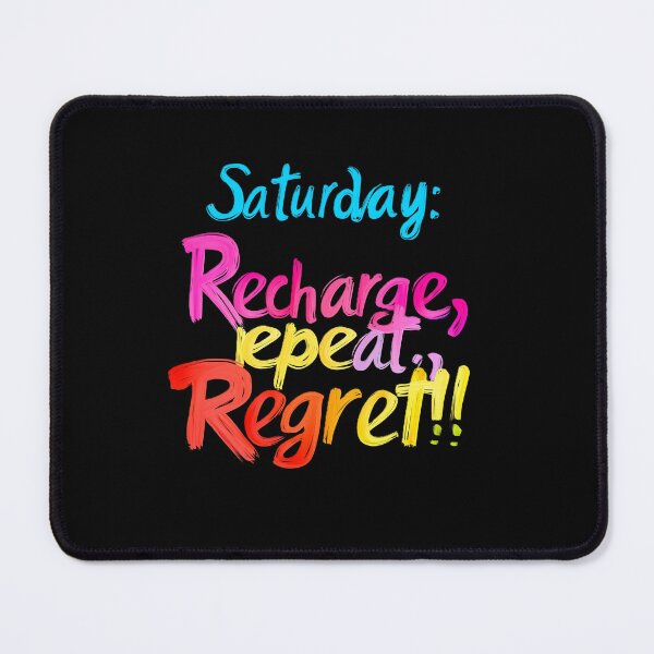 Item preview, Saturday recharge, repeat, regret designed and sold by Kat's Design Hub.