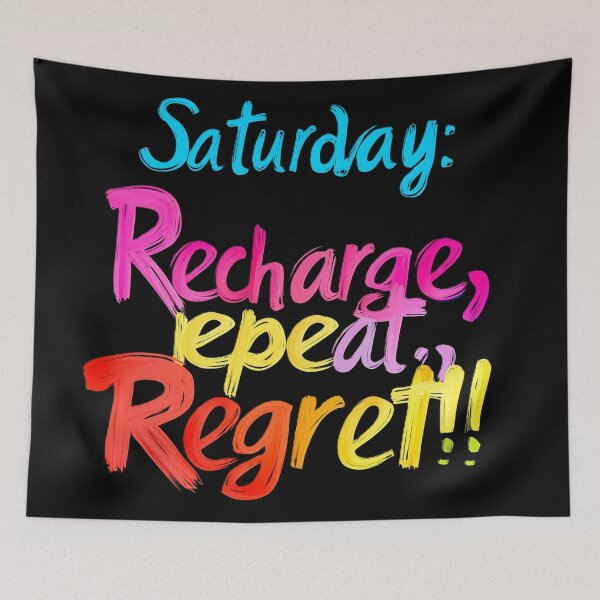 Item preview, Saturday recharge, repeat, regret designed and sold by Kat's Design Hub.