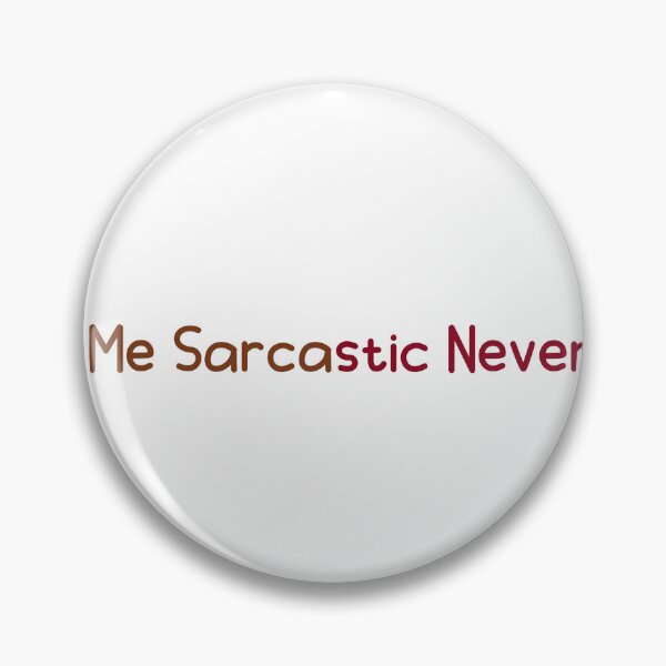 Item preview, Me Sarcastic Never  designed and sold by designing01Ar3.